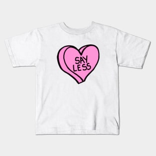 Say Less Pink Love Heart Kids T-Shirt